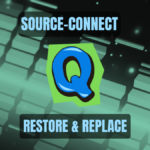 Source-Connect Q Restore & Replace