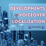 Developments in Voiceover Localization