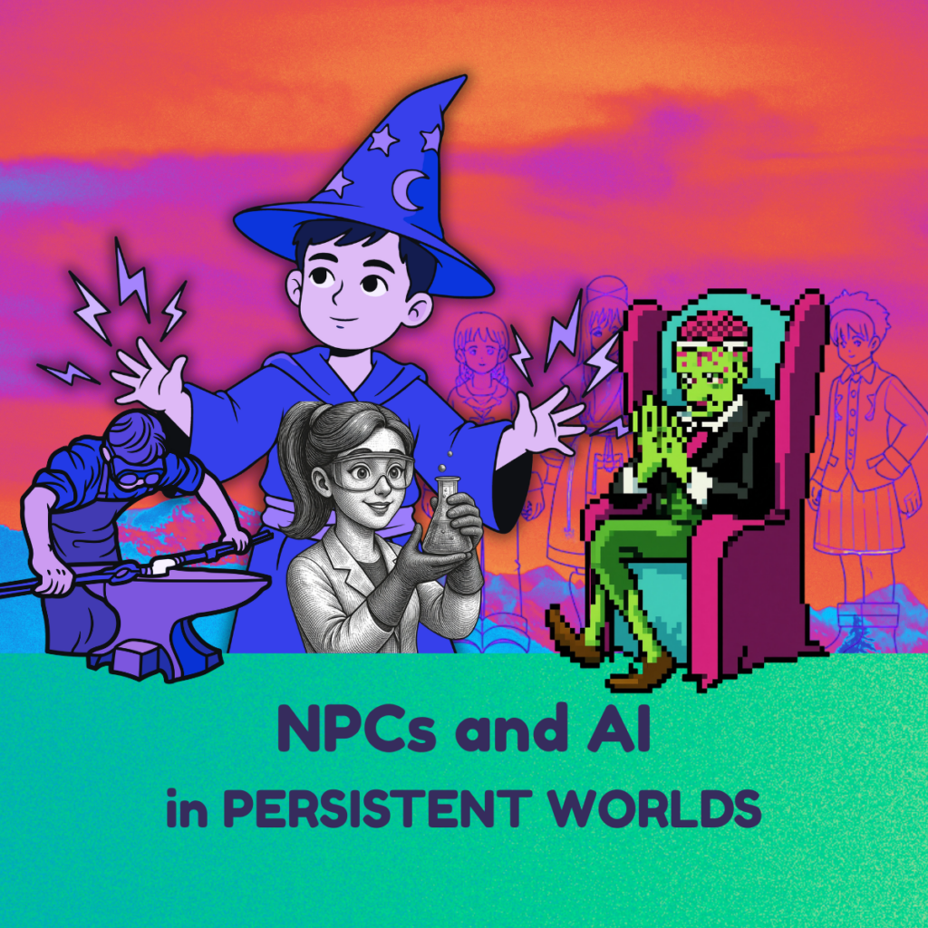NPCs and AI in Persistent Worlds
